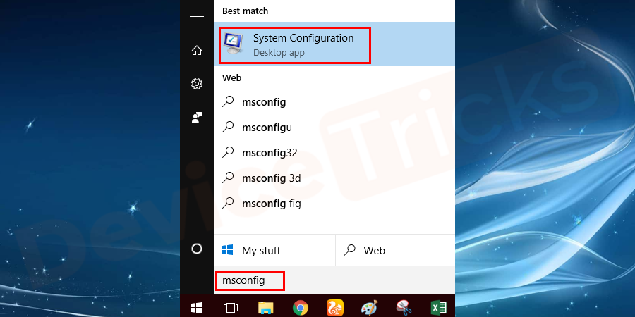 Go to the start button, type msconfig in the search bar.