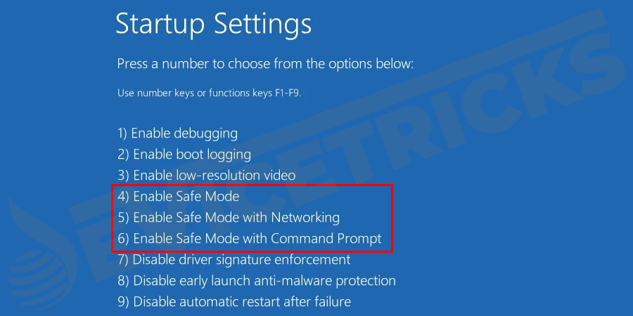 There will be many options including Safe Mode options where you need to use numerical keys to select the right option.