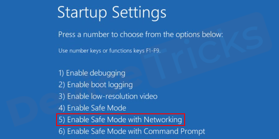 Startup Settings → Safe Mode with Networking.