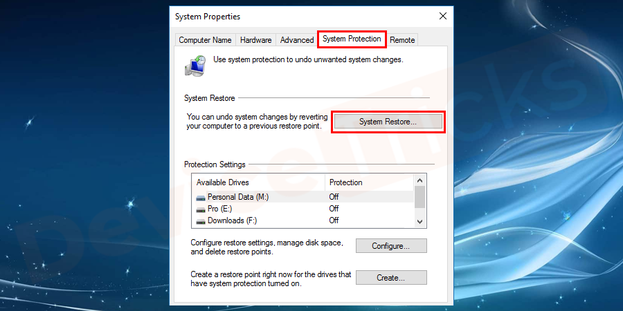 Under the System Protection tab, just click on System Restore.