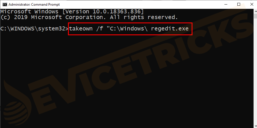 To take the ownership of regedit executable type ‘takeown /f “C:\Windows\ regedit.exe’ and hit Enter.