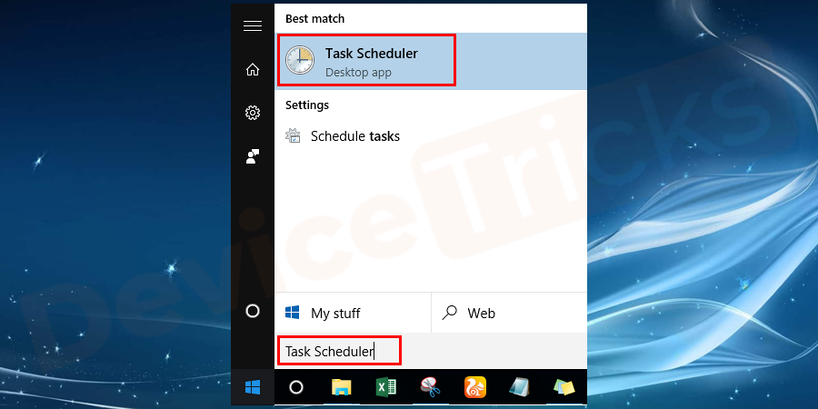 Click on the Start button and search for the Task Scheduler and then click on the result.