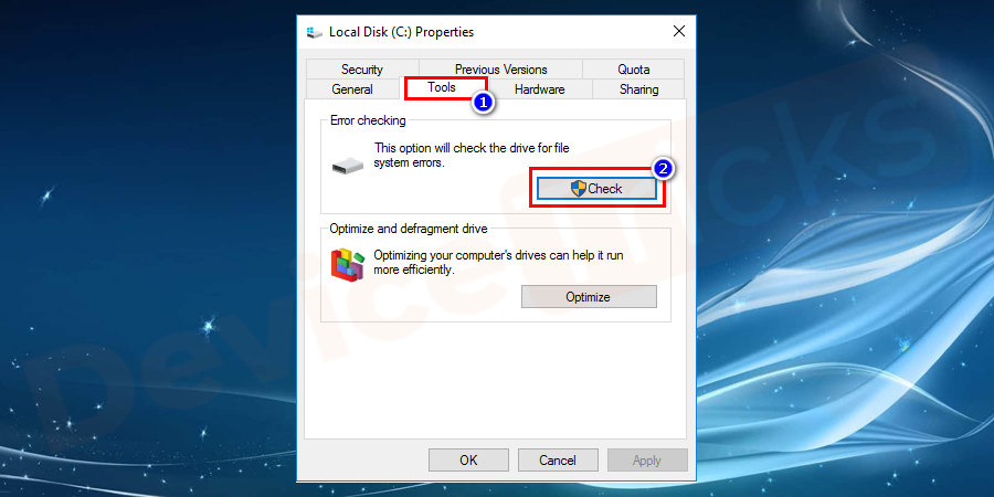 Properties tab will take you to the Tools button, hit the button and select the check option. It will help to scan and check the errors in the drive.