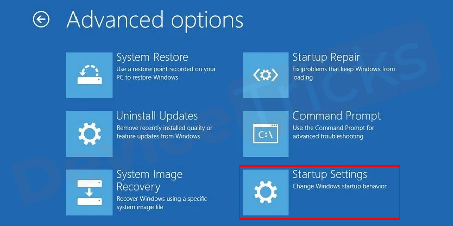 Now select ‘Startup Settings’ from the ‘Advanced’ options.