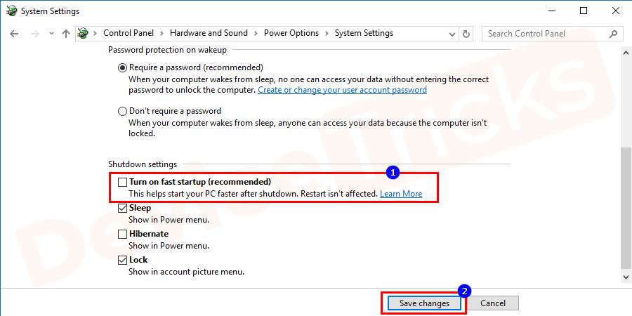 Uncheck the box Turn on Fast Startup and click on the Save button to confirm changes.