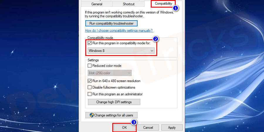 Navigate to compatibility mode, uptick for compatibility mode, and check the drop-down options. You need to choose according to your operating system like Windows 7. Save the changes and close all the Windows.
