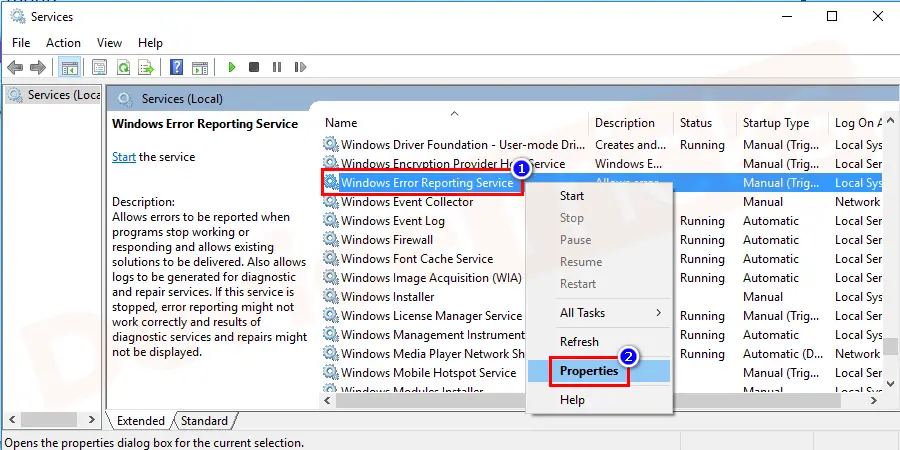 Move to the ‘Windows Error Reporting Services’ section and select this feature. And right-click on the selected file and then select ‘Properties’ from the drop-down menu.