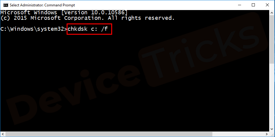 type chkdsk c: /f and click on the enter button to execute the command