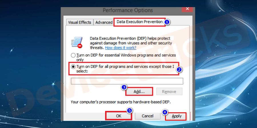 On the pop–up window go to data execution prevention and select the second option as shown in the figure and click on the add button present on the bottom of the box. And add the location where steam folder present in your PC, on default steam, saves in c:/ProgramFiles(x86)/steam. Finally, click on the apply and OK button.