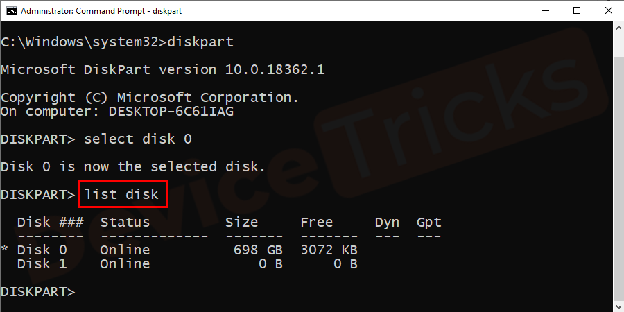 Well, disk 0 shows the place where Windows is installed. However, if you want to see the full list, then type ‘list disk’ and hit Enter button.