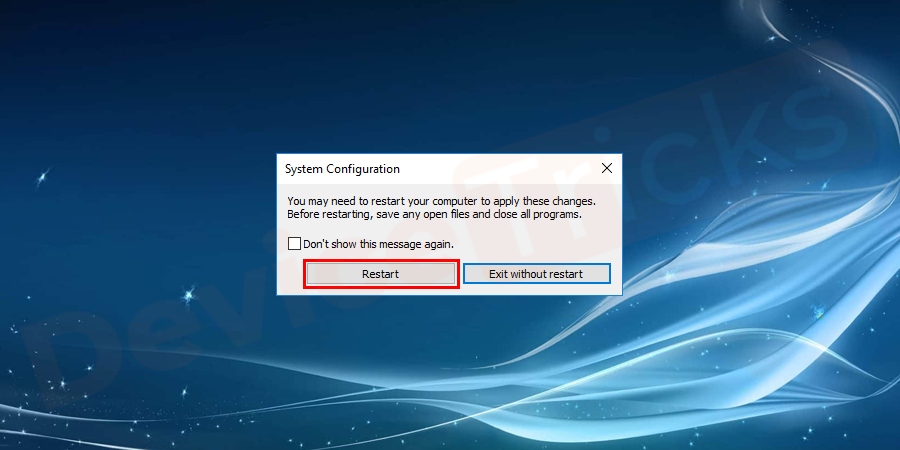 Here you will get a pop–up window, select the restart button.
