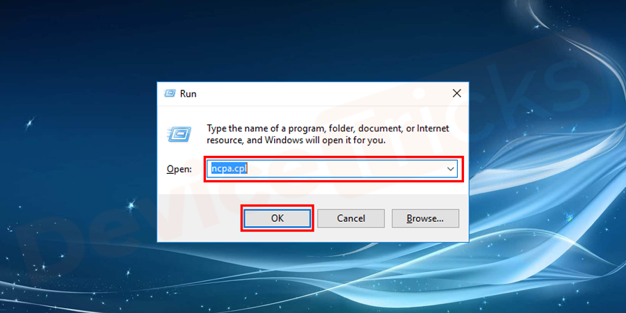 Press Windows+R keys to open the Run dialog box and type ncpa.cpl and tap on the OK button. 