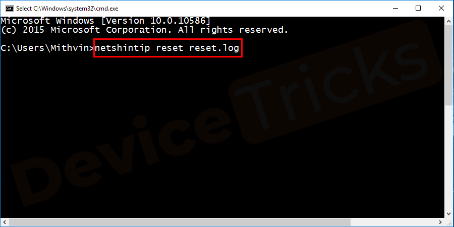 While in the command prompt, type the command netshintip reset reset.log