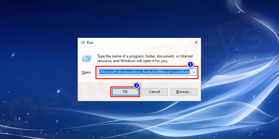 Windows key + R → opens Run Box → copy and paste or type %localappdata%\\Packages\\Microsoft.WindowsStore_8wekyb3d8bbwe\\LocalState → click on ok