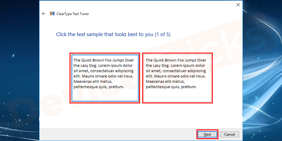 Over the next five screens, you will see several text blocks. You have to select the text block that best suits your eyes. This process is just like an eye exam which checks the font style best suits your eyes.