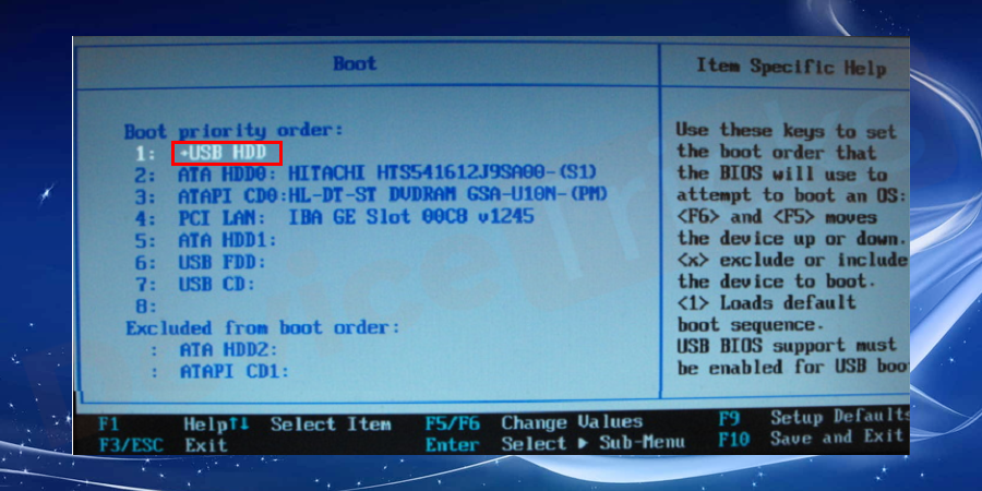 Thereafter, you will get two options of the boot device, select the first one, and keep it as HDD.