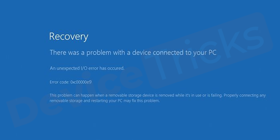 How to Fix Error Code 0xc00000e9 (Unable to Boot Error) in Windows 10?