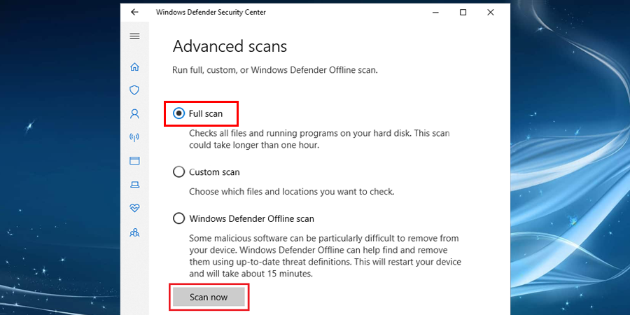 Now, select the way to scan the PC, but it is always recommended to choose ‘Full Scan’. And after selecting the option, click on the ‘Scan now’ button.