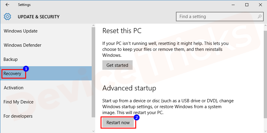 Under the Advanced Startup option click on the Restart Now button.