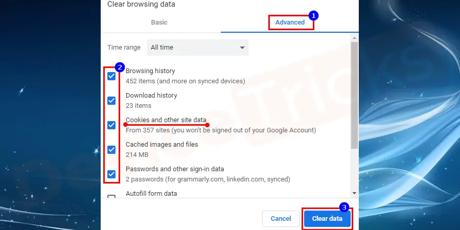 Choose All time as a time range and then Check all the options given there. You can uncheck “Cookies and other site data” if you don’t want to be logged out from all logged-in sites. Finally, click on clear data to clear all the history and cached files from the browser.