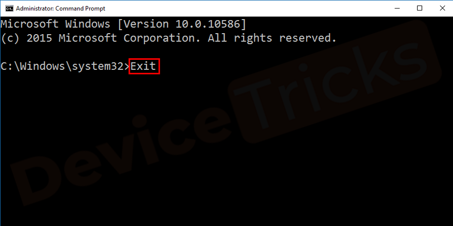 Once the process is completed Exit Command Prompt.