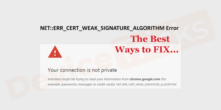 How to Fix NET::ERR_CERT_WEAK_SIGNATURE_ALGORITHM Error?