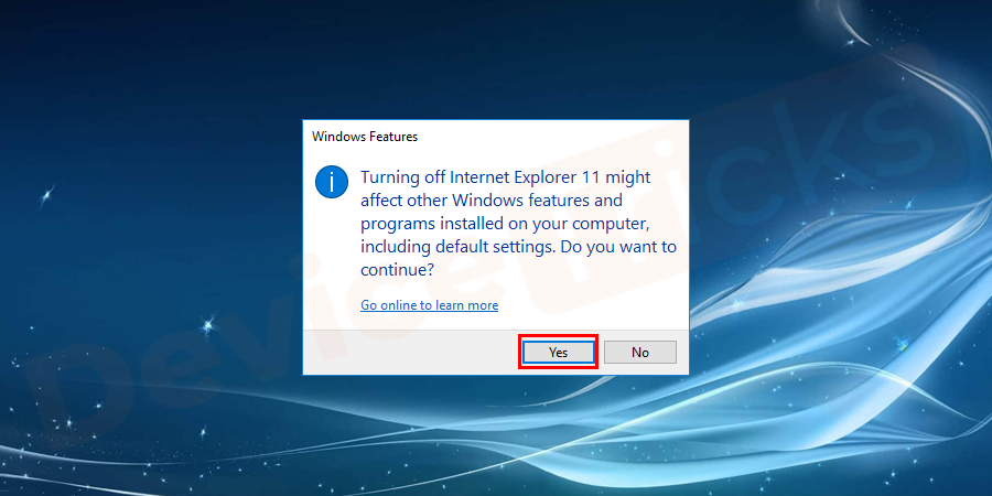You will get a confirmation notification to delete the same, just click on the ‘Yes’.