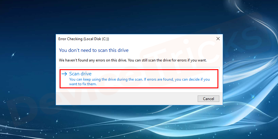 After clicking on the check button, a pop-up window will appear asking for scanning the drive, click on ‘Scan Drive’.
