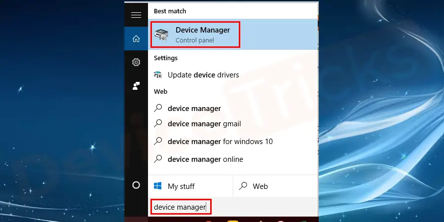 Click on the Start button and search for the Device Manager and click on the result.