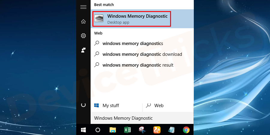 Click on the ‘Start’ menu, type ‘Windows Memory Diagnostic’ in the search bar