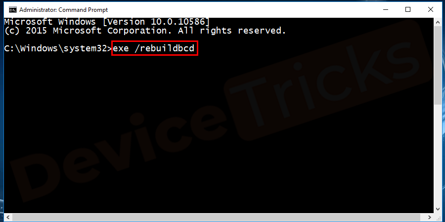Type exe /rebuildbcd and press enter.