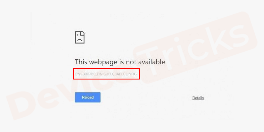 What DNS_PROBE_FINISHED_BAD_CONFIG Error means?