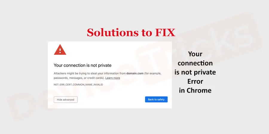 How to Fix "Your Connection is Not Private" Error in Google Chrome?