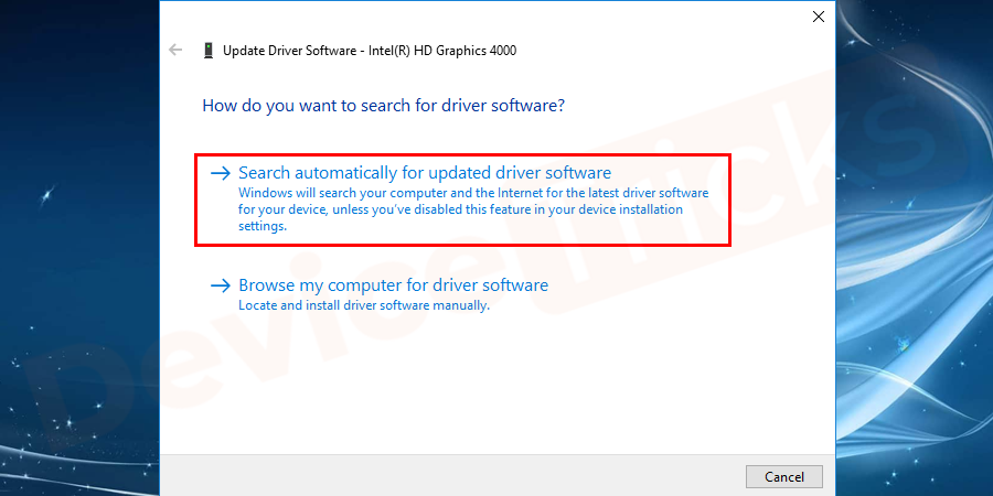 Thereafter, a pop-up window will appear, click on ‘Search automatically for updated driver software’.