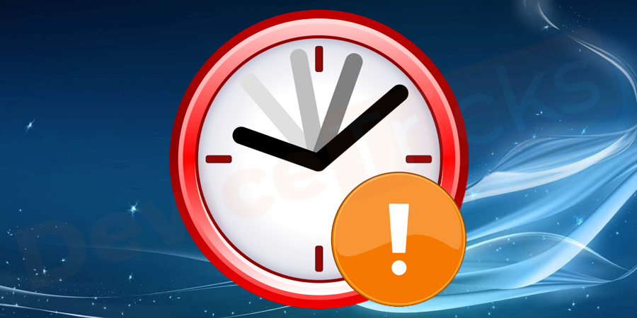 Check the Date and Time of your Computer