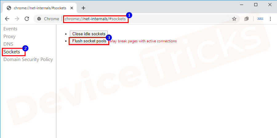 Thereafter, you will get two options, click on ‘Flush socket pools’.