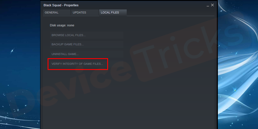 The above step will direct you to the LOCAL FILES section where you will find few options and you just need to click on VERIFY INTEGRITY OF GAMES FILES.
