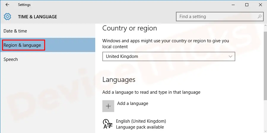 Now click Region & language and then make sure the settings are matching with yours. If not then update there.