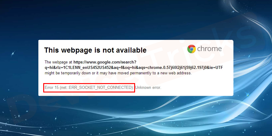 Why the ‘err_socket_not_connected’ error 105 occurs?