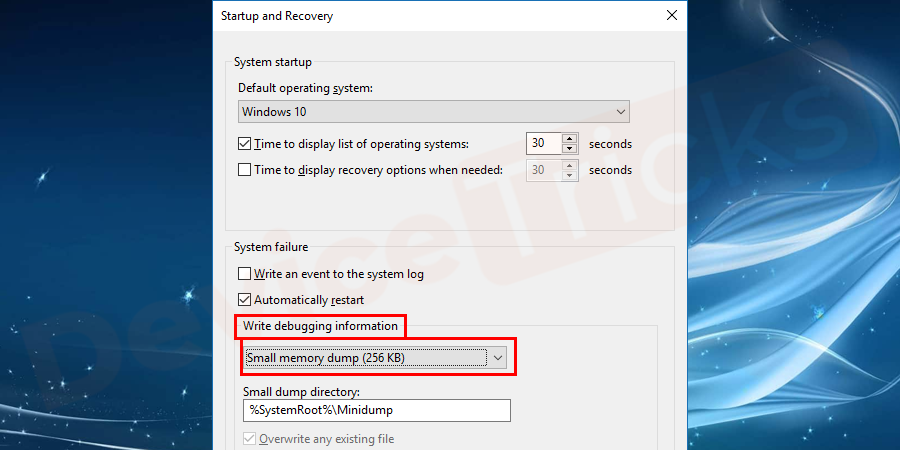 Now close the command box and then come back to the Startup and Recovery window and then move to Write debugging information section. And under the same, if you click on the drop-down arrow key you will get few options and one such is the small memory dump, just select it.