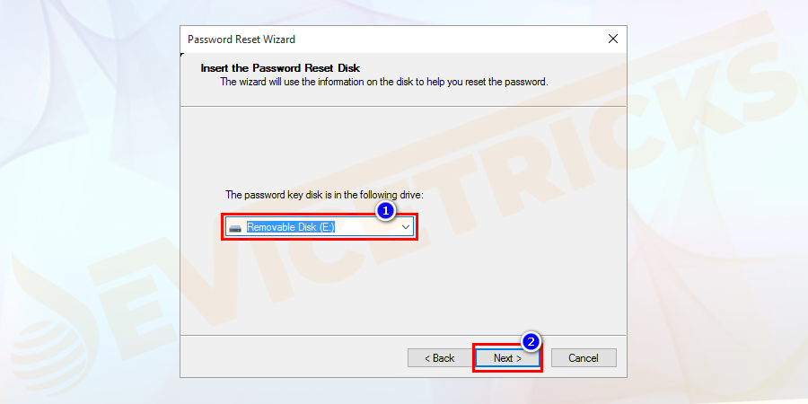 Now, click on the drop-down menu, visible on the screen. Select the device on which your password is located. After selecting the drive, click on the Next button.