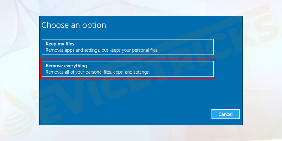 Click on Remove everything option present on the screen.