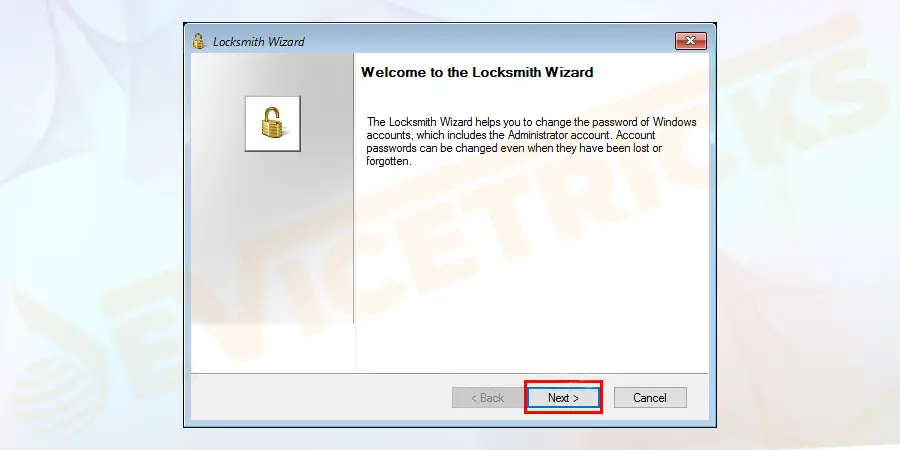 The selection will launch the locksmith wizard with a pop–up Windows, click on the Next button.