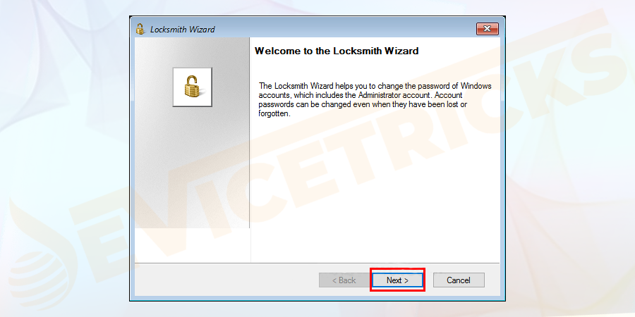 The selection will launch the locksmith wizard with a pop–up Windows, click on the Next button.