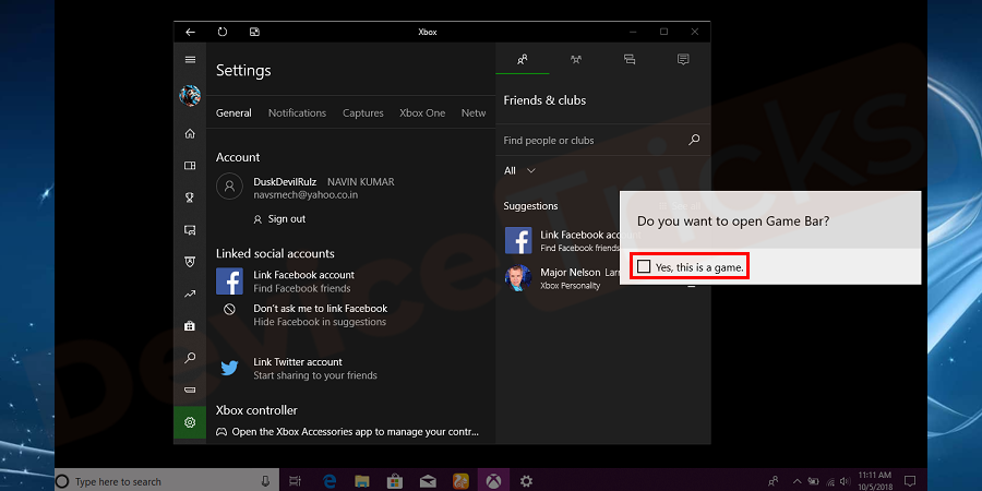 After the opening ‘Xbox’ press ‘Window’ key and ‘G’ key together and soon a new dialogue box will feature on your display, i.e. ‘Game Bar’ and will ask you ‘Do you want to open Game bar?’ click on the box ‘Yes, this is a game’.