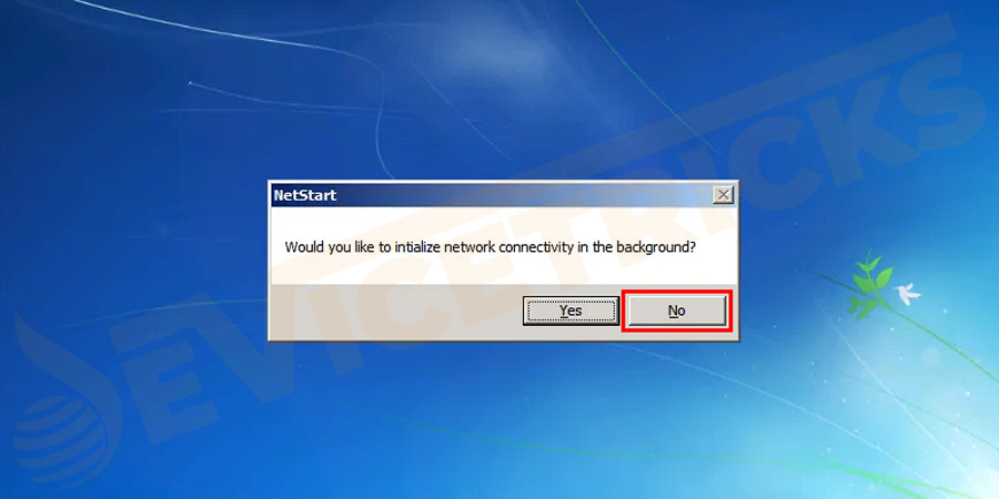 Boot your Windows 10 operating system using the DART recovery CD. On the screen you will find a pop–up Window, select NO option as we don’t require NetStart Network Connectivity.
