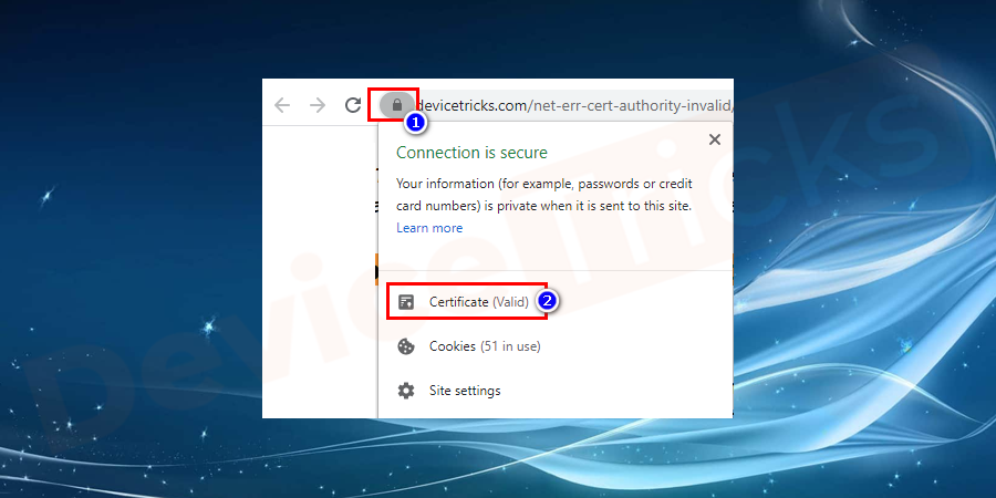 Go to the address bar and click on the lock icon and then tap on the certificate section.