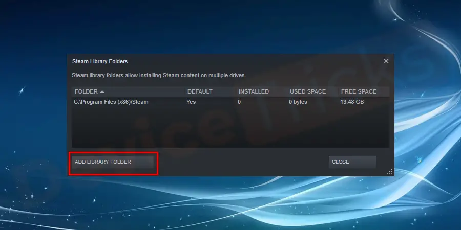 Now click on ‘Add Library Folder’ and just select a new path where you want Steam to be stored.