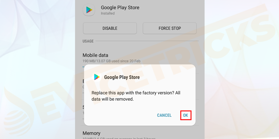 modify the Play Store to the factory version, in this case, click OK.