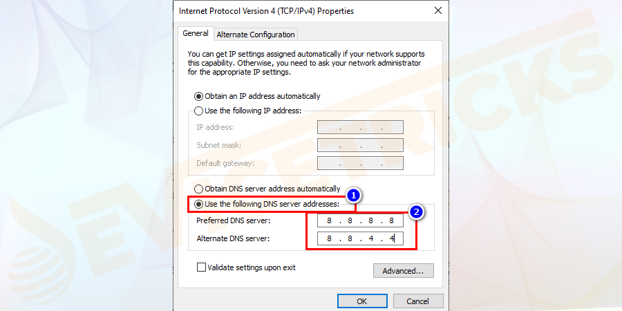 Now select the option Use the following DNS server addresses and type 8.8.8.8 in the Preferred DNS Server text box and type 8.8.4.4 in the Alternate DNS Server text box.